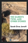 The Queen's Twin, and Other Stories - Book