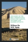 The Quest of the Best : Insights Into Ethics for Parents, Teachers and Leaders of Boys - Book