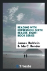 Reading with Expression : Sixth Reader. Eight-Book Series - Book
