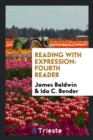 Reading with Expression : Fourth Reader - Book