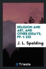 Religion and Art, and Other Essays, Pp. 1-233 - Book
