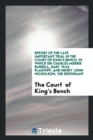 Report of the Late Important Trial in the Court of King's Bench, in Which Sir Charles Merrik Burrell, Bart. Was Plaintiff, and Henry John Nicholson, the Defendant - Book