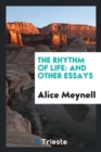The Rhythm of Life : And Other Essays - Book