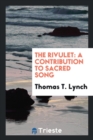 The Rivulet : A Contribution to Sacred Song - Book
