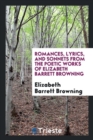 Romances, Lyrics, and Sonnets from the Poetic Works of Elizabeth Barrett Browning - Book