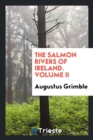 The Salmon Rivers of Ireland. Volume II - Book