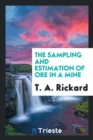The Sampling and Estimation of Ore in a Mine - Book