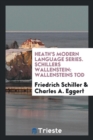 Heath's Modern Language Series. Schillers Wallenstein : Wallensteins Tod - Book