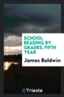 School Reading by Grades : Fifth Year - Book