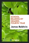 School Reading by Grades; Fourth Year - Book
