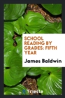 School Reading by Grades : Fifth Year - Book