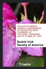 The Scotch-Irish in America : Proceedings of the Scotch-Irish Congress at Columbia, Tennessee, May 8-11, 1889; Pp. 1-207 - Book