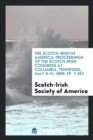 The Scotch-Irish in America : Proceedings of the Scotch-Irish Congress at Columbia, Tennessee, May 8-11, 1889; Pp. 1-207 - Book