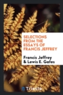 Selections from the Essays of Francis Jeffrey - Book