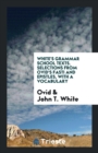White's Grammar School Texts. Selections from Ovid's Fasti and Epistles, with a Vocabulary - Book