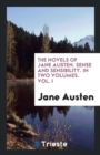 The Novels of Jane Austen. Sense and Sensibility. in Two Volumes. Vol. I - Book