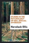 Studies in the Psychology of Sex. Sexual Inversion - Book