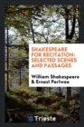 Shakespeare for Recitation : Selected Scenes and Passages - Book
