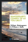 Shakespeare's Comedy of as You Like It - Book