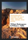 Shakespeare's Comedy of All's Well That Ends Well. Edited, with Notes - Book