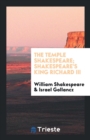 The Temple Shakespeare; Shakespeare's King Richard III - Book