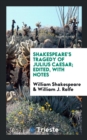 Shakespeare's Tragedy of Julius Caesar; Edited, with Notes - Book