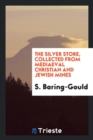 Silver Store : Collected from Mediaeval Christian and Jewish Mines - Book