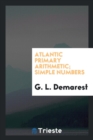 Atlantic Primary Arithmetic; Simple Numbers - Book