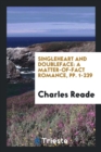 Singleheart and Doubleface : A Matter-Of-Fact Romance, Pp. 1-239 - Book