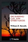 The Sleeping-Car, and Other Farces - Book