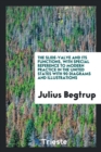 The Slide-Valve and Its Functions : With Special Reference to Modern Practice in the United States with 90 Diagrams and Illustrations - Book