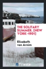 The Solitary Summer. [new York-1901] - Book