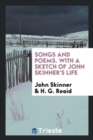 Songs and Poems. with a Sketch of John Skinner's Life - Book