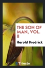 The Son of Man; Vol. II - Book
