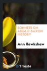 Sonnets on Anglo-Saxon History - Book