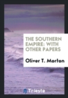 The Southern Empire : With Other Papers - Book