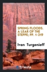 Spring Floods. a Lear of the Steppe; Pp. 1-219 - Book