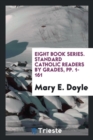 Eight Book Series. Standard Catholic Readers by Grades, Pp. 1-161 - Book