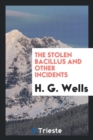 The Stolen Bacillus and Other Incidents - Book
