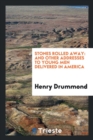 Stones Rolled Away, and Other Addresses to Young Men Delivered in America - Book