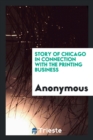 Story of Chicago in Connection with the Printing Business - Book