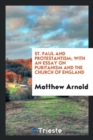 St. Paul and Protestantism; With an Essay on Puritanism and the Church of England - Book