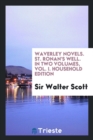 Waverley Novels. St. Ronan's Well. in Two Volumes, Vol. I. Household Edition - Book
