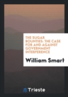 The Sugar Bounties : The Case for and Against Government Interference - Book