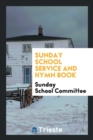 Sunday School Service and Hymn Book - Book