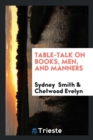 Table-Talk on Books, Men, and Manners - Book