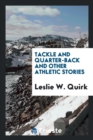 Tackle and Quarter-Back and Other Athletic Stories - Book