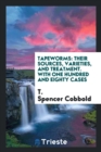 Tapeworms : Their Sources, Varieties, and Treatment. with One Hundred and Eighty Cases - Book
