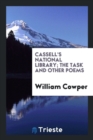 Cassell's National Library; The Task and Other Poems - Book