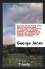 Tecumseh and the Prophet of the West, an Historical Israel-Indian Tragedy, in Five Acts. the Life and History of General Harrison, Late President of the United States. the First Oration Upon the Life - Book